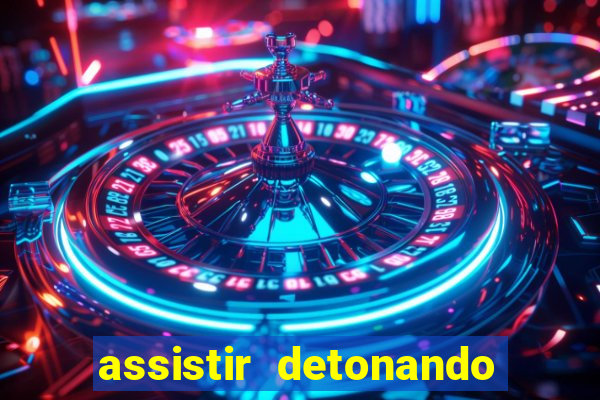 assistir detonando em barcelona dublado online