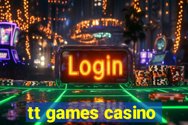 tt games casino