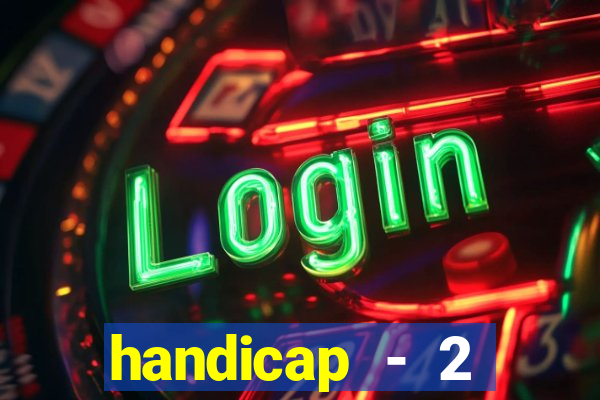 handicap - 2 resultado final