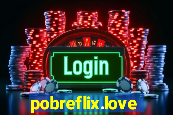 pobreflix.love