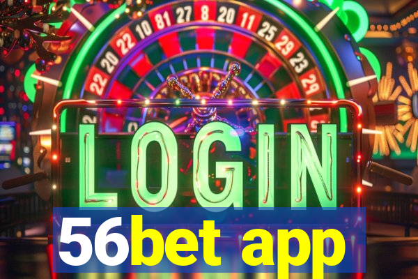 56bet app