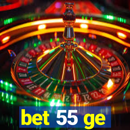 bet 55 ge