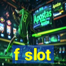 f slot