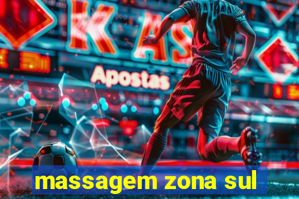 massagem zona sul