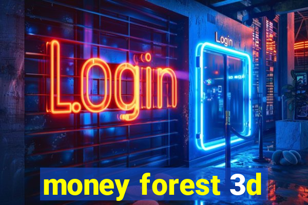 money forest 3d