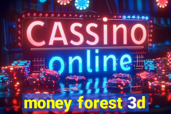 money forest 3d