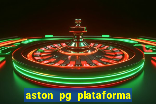 aston pg plataforma de jogos