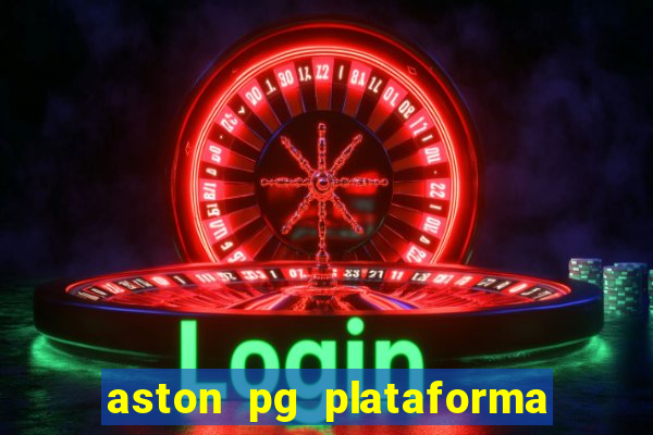 aston pg plataforma de jogos