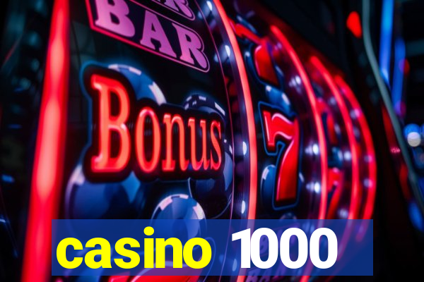 casino 1000