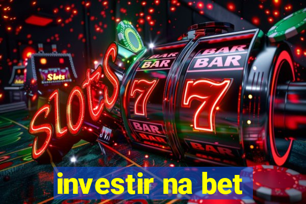 investir na bet