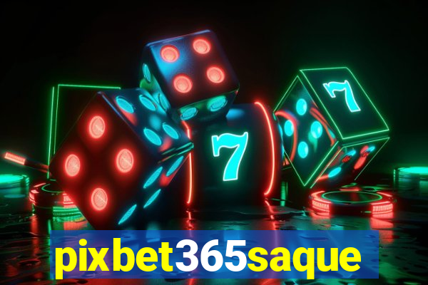 pixbet365saque