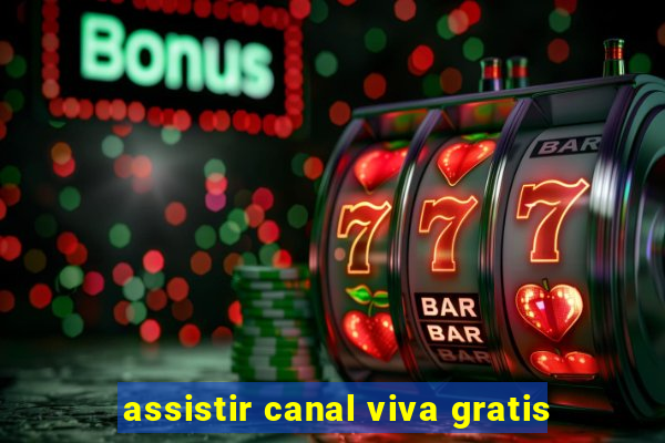 assistir canal viva gratis