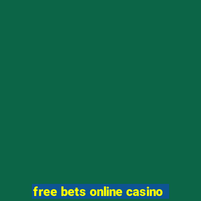 free bets online casino