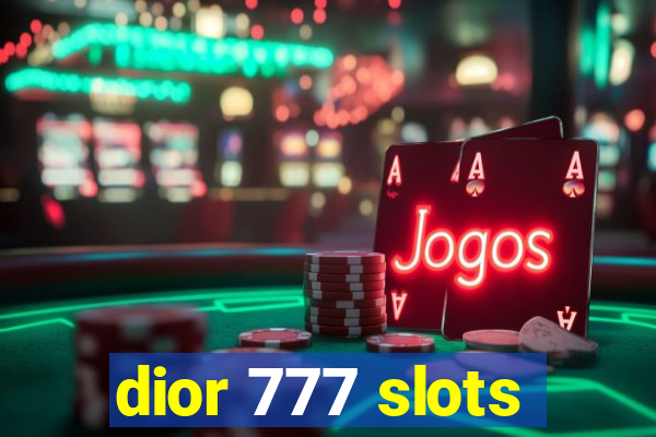 dior 777 slots