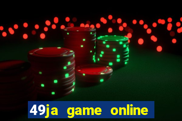 49ja game online casino slots