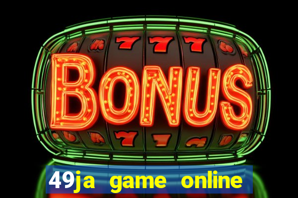 49ja game online casino slots