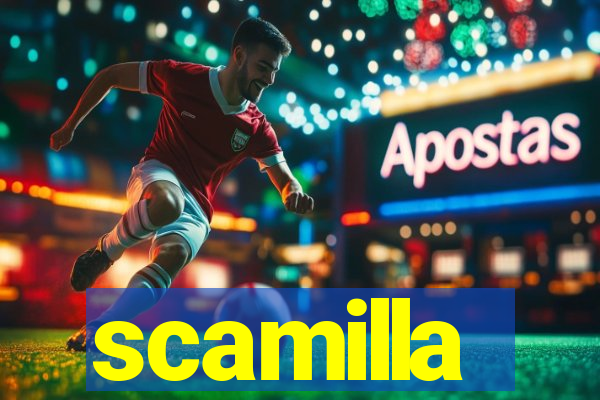 scamilla