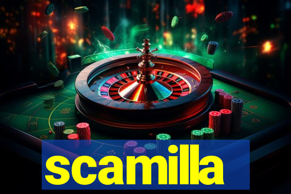 scamilla