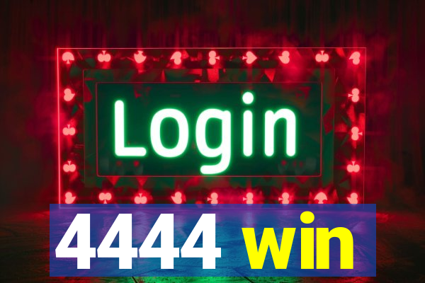 4444 win