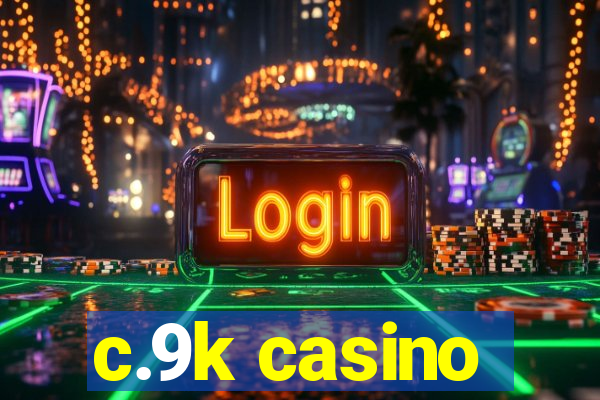 c.9k casino