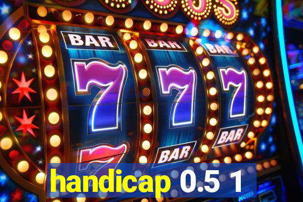 handicap 0.5 1