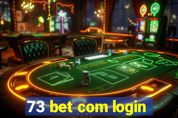 73 bet com login