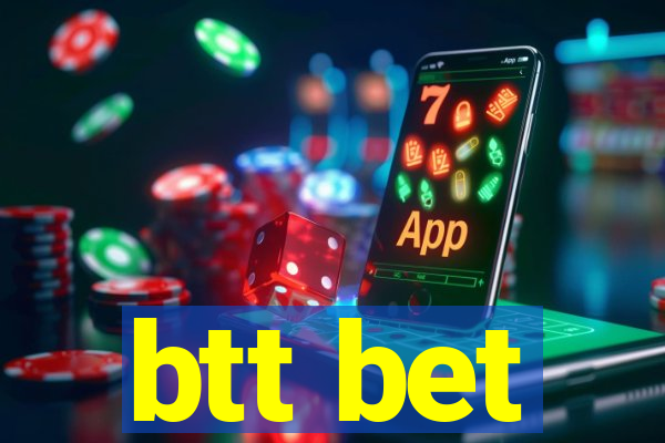 btt bet