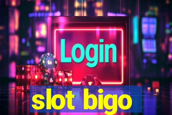 slot bigo