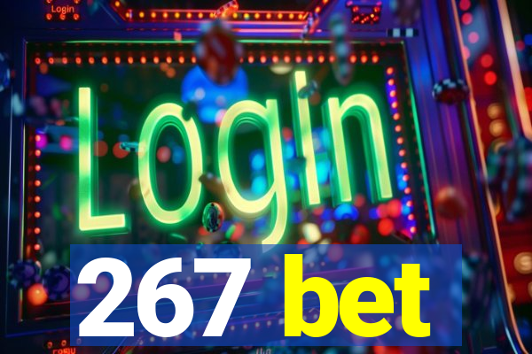 267 bet