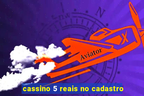 cassino 5 reais no cadastro