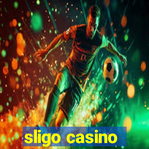 sligo casino