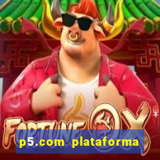 p5.com plataforma de jogos