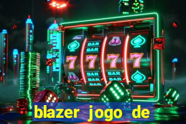 blazer jogo de aposta pra ganhar dinheiro