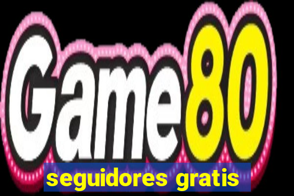 seguidores gratis