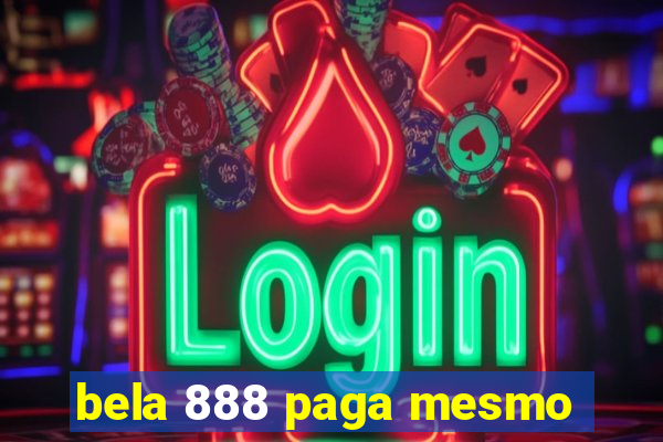 bela 888 paga mesmo