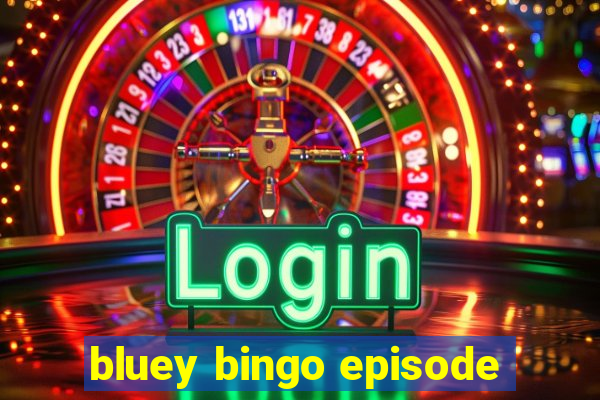 bluey bingo episode