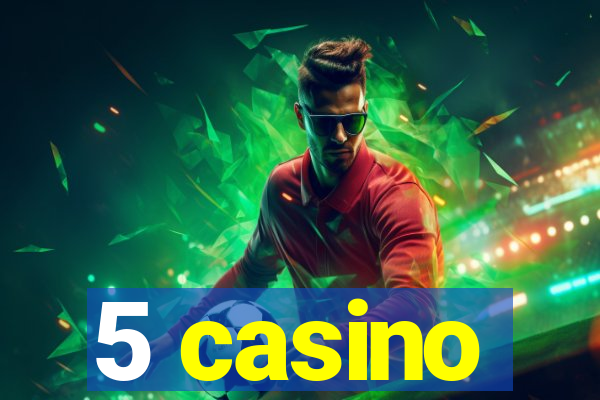 5 casino