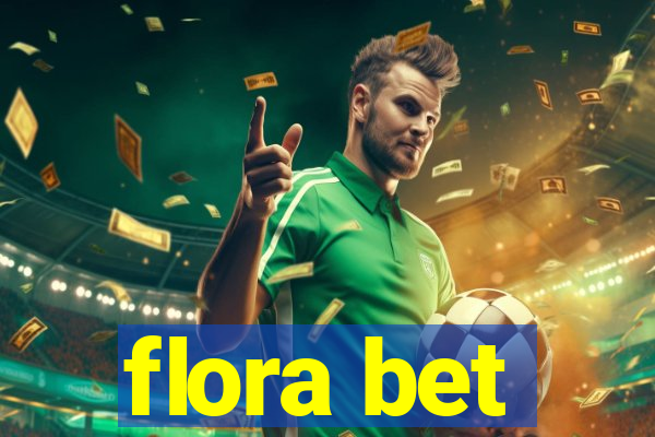 flora bet