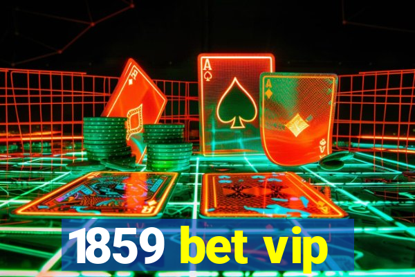 1859 bet vip