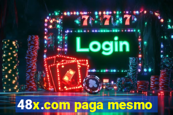 48x.com paga mesmo