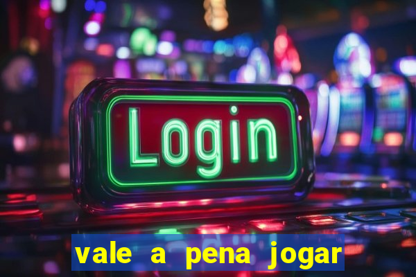 vale a pena jogar no tigrinho