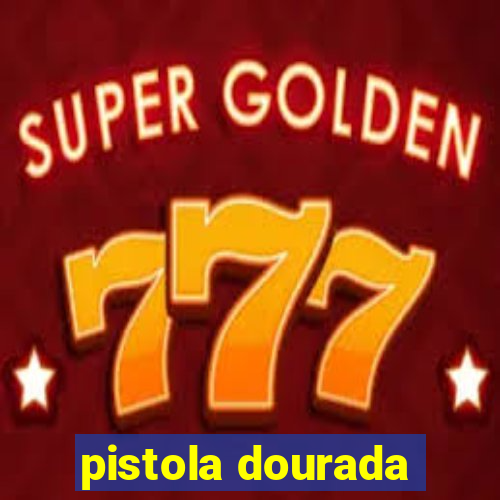 pistola dourada