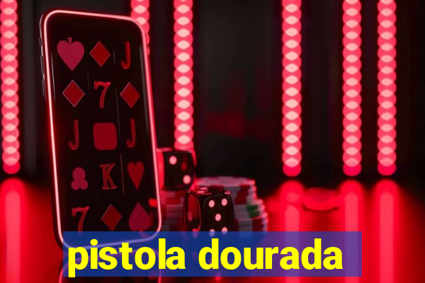 pistola dourada