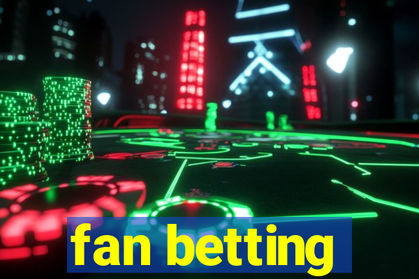 fan betting