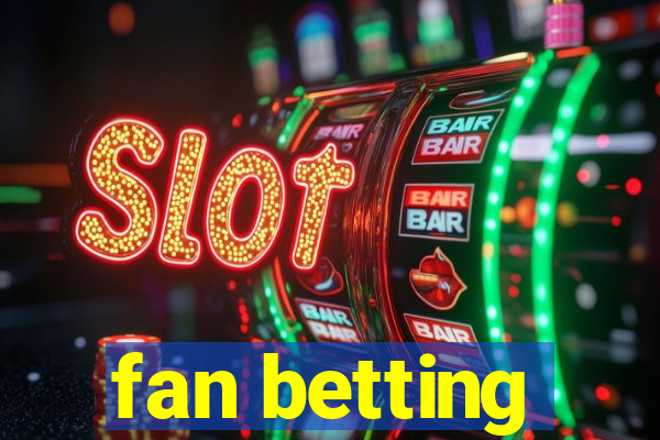 fan betting