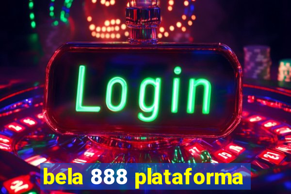 bela 888 plataforma