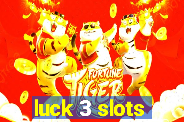 luck 3 slots