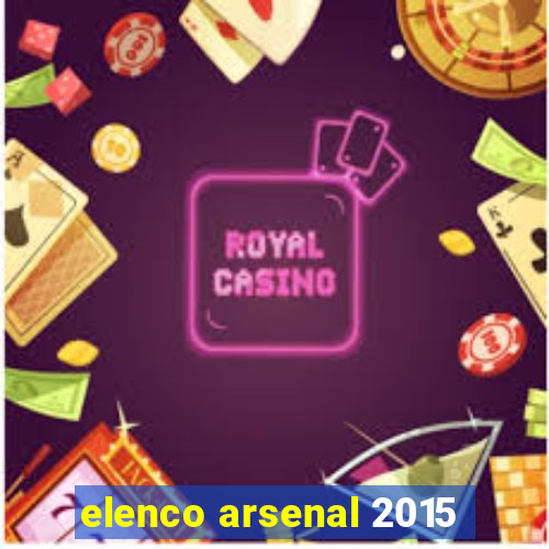 elenco arsenal 2015