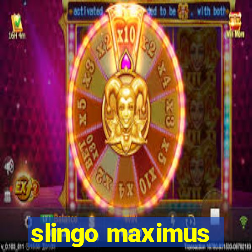 slingo maximus