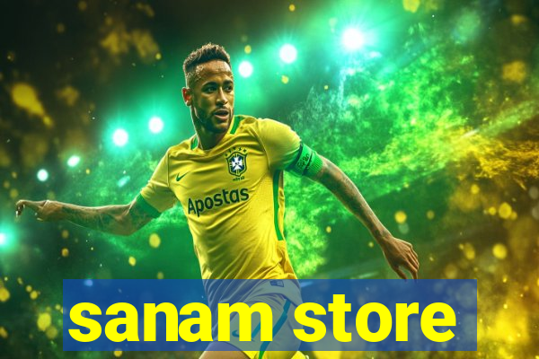 sanam store